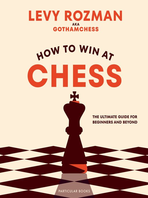 Title details for How to Win At Chess by Levy Rozman - Available